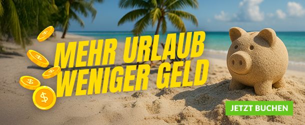 Mehr Urlaub, weniger Geld - Jetzt Buchen